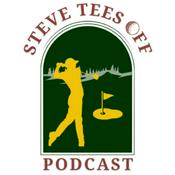 Podcast Steve Tees Off Podcast