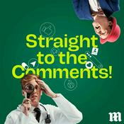 Podcast Straight to the Comments!