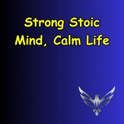 Podcast Strong Mind, Calm Life | Stoic Hacks for Daily Peace
