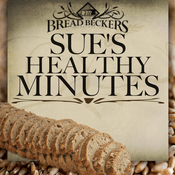 Podcast Sue's Healthy Minutes with Sue Becker | The Bread Beckers