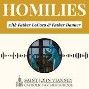 Podcast Homilies with Fr. LoCoco &amp; Fr. Danner