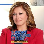Podcast Sunday Morning Futures with Maria Bartiromo