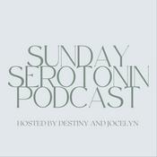 Podcast sunday serotonin podcast
