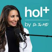 hol+ with Dr. Taz MD | The Future of Medicine is Holistic