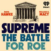 Podcast Supreme: The Battle for Roe
