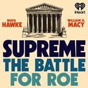 Podcast Supreme: The Battle for Roe