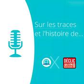 Podcast Sur les traces et l'histoire de