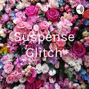 Podcast Suspense Glitch