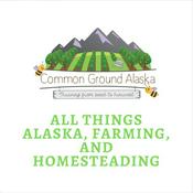 Podcast Sustainable Alaska by Common Ground Alaska Farmstead
