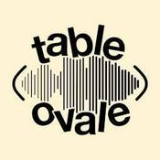 Podcast Table Ovale - Saison 1, 2 et 3
