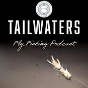 Podcast Tailwaters Fly Fishing Podcast