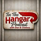 Podcast In The Hangar Podcast with Dan and Chelsea