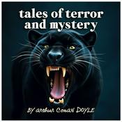 Podcast Tales of Terror and Mystery by Sir Arthur Conan Doyle