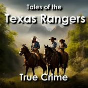 Podcast Tales of the Texas Rangers - True Crime in the Old West