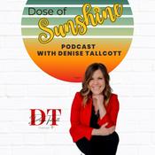 Podcast Denise Tallcott -- Dose of Sunshine