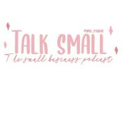 Podcast Talk Small