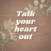 Podcast Talk your heart out