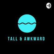 Podcast Tall & Awkward