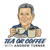 Podcast Tea or Coffee?......with Andrew Turner