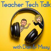 Podcast Teacher Tech Talk with Dan & Missy