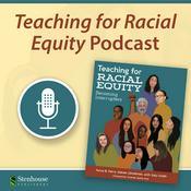Podcast Teaching for Racial Equity