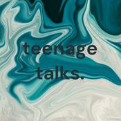 Podcast teenage talks.