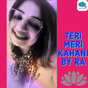 Podcast Teri Meri Kahani By Ra