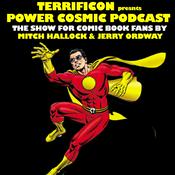 Podcast TERRIFICON's POWER COSMIC PODCAST with Mitch and Jerry