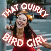 Podcast that quirky bird girl