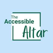 Podcast The Accessible Altar Podcast
