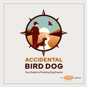 Podcast The Accidental Bird Dog Podcast