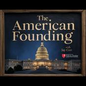 Podcast The American Founding with Jay Cost