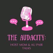 Podcast The Audacity-Host mom and Au Pair talks