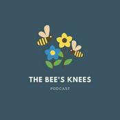 Podcast The Bee's Knees