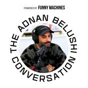 Podcast The Adnan Belushi Conversation
