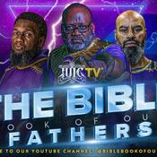 Podcast The Bible: Book Of Our Fathers
