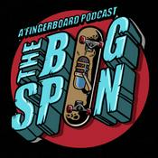 Podcast The Bigspin Fingerboard Podcast