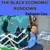 Podcast THE BLACK ECONOMIC RUNDOWN
