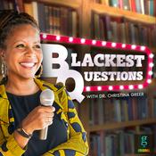 Podcast The Blackest Questions with Dr. Christina Greer