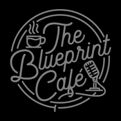 Podcast The Blueprint Café Podcast
