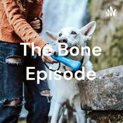Podcast The Bone Episode