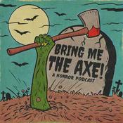 Podcast Bring Me The Axe! Horror Podcast
