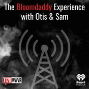 Podcast The Bloomdaddy Experience with Otis & Sam