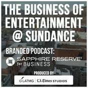 Podcast The Business of Entertainment @ Sundance