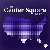 Podcast The Center Square Daily
