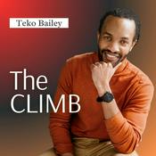 Podcast The CLIMB with Teko Bailey: For Men Ready to Rise in Purpose