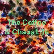 Podcast The Coffee & Chaos Life