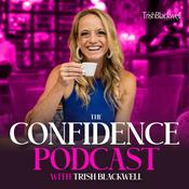 Podcast The Confidence Podcast: Confidence Tips for Self-Esteem, Self-Worth, Self-Love, Self-Confidence and Courage to Overcome Self-Doubt, Overthinking, Insecurity, Perfectionism, Procrastination and Impostor Syndrome