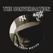 Podcast The Conversation with KB Loves Movies