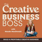 Podcast The Creative Business Boss | Creative Business Growth, Marketing for Creatives, Creative Entrepreneur